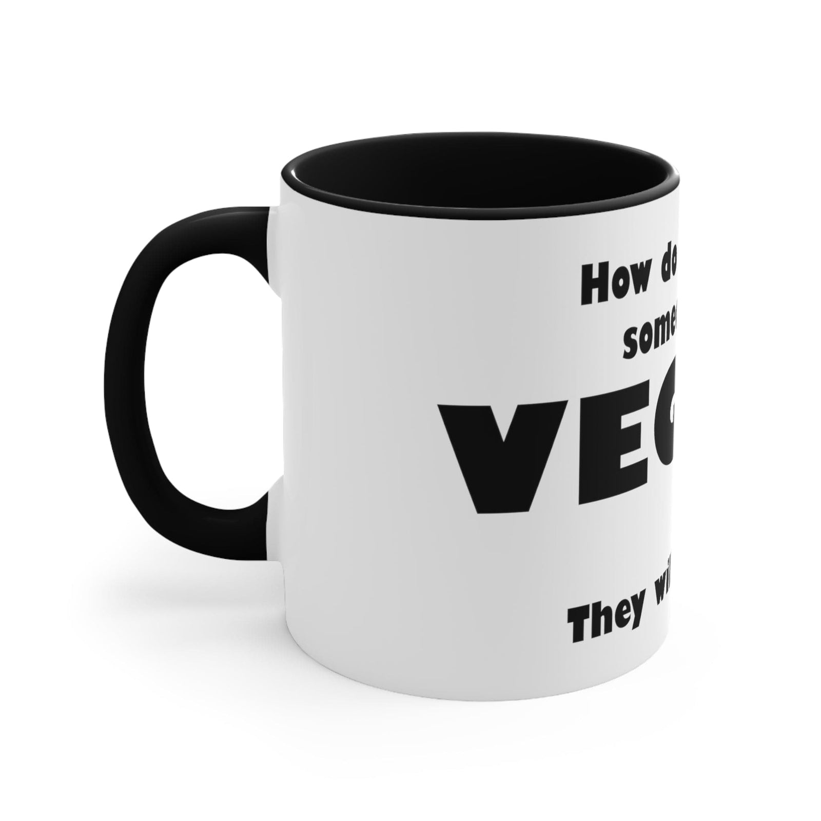 "How do you know if someone is a vegan" Ceramic Mug: Goody Goody Gum Drops online lolly shop