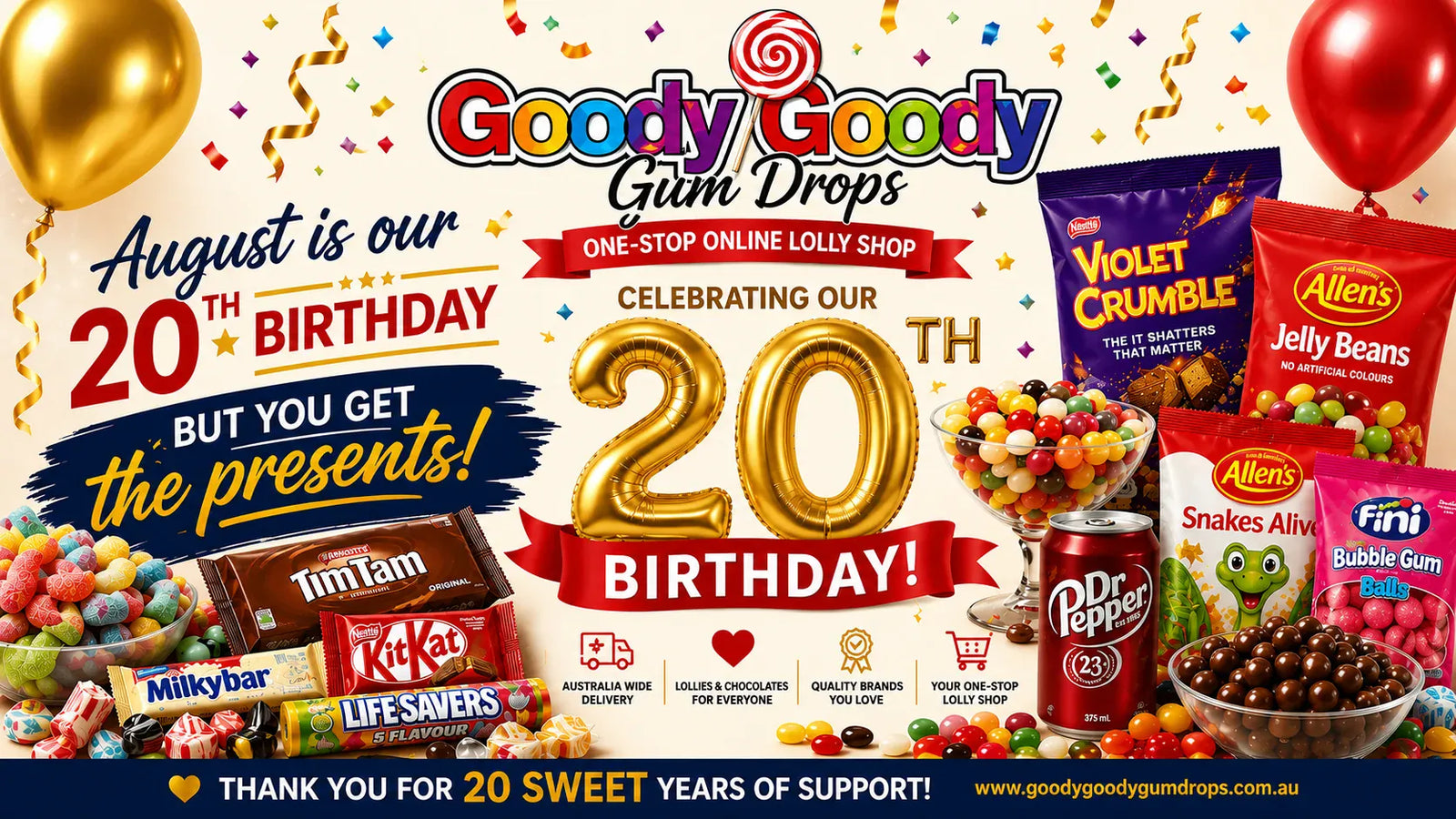 A promotional birthday banner for Goody Goody Gum Drops celebrating 20th birthday, featuring a collage of assorted sweets, chocolates, and candy bags including Violet Crumble, Allen's Jelly Beans, Snakes Alive, Tim Tam, Life Savers, and Dr. Pepper. The design includes gold balloons, confetti, and banners with text.