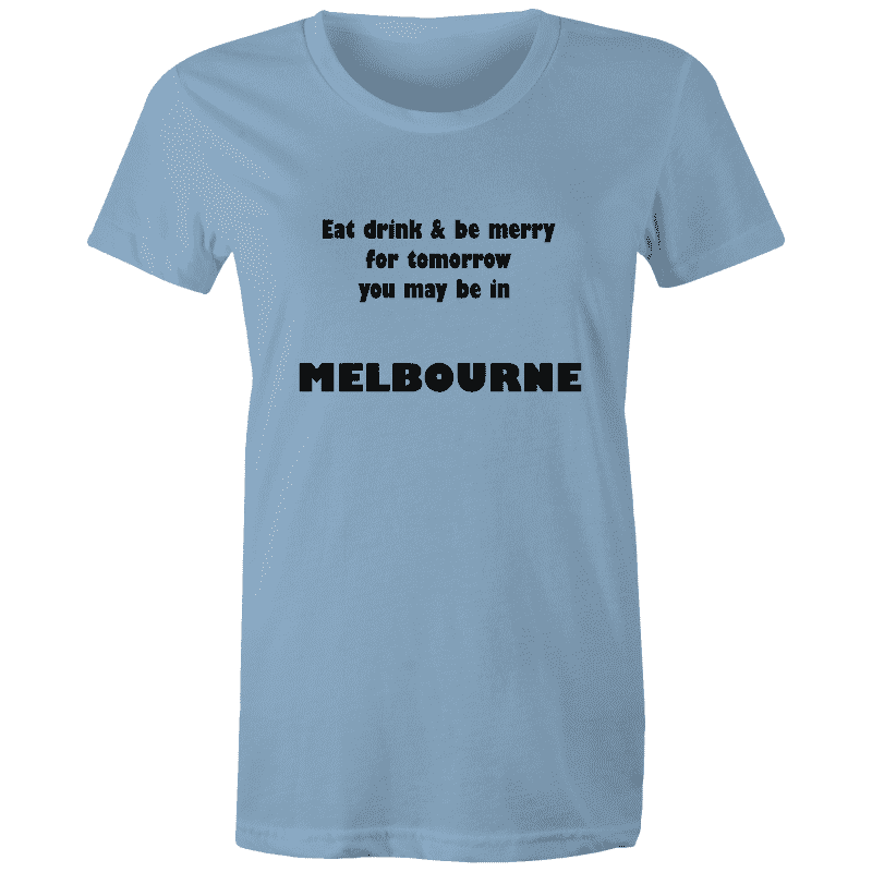 EAT DRINK &amp; BE MERRY FOR TOMORROW YOU MAY BE IN MELBOURNE - AS Colour - Women&#39;s Maple Tee Goody Goody Gum Drops online lolly shop