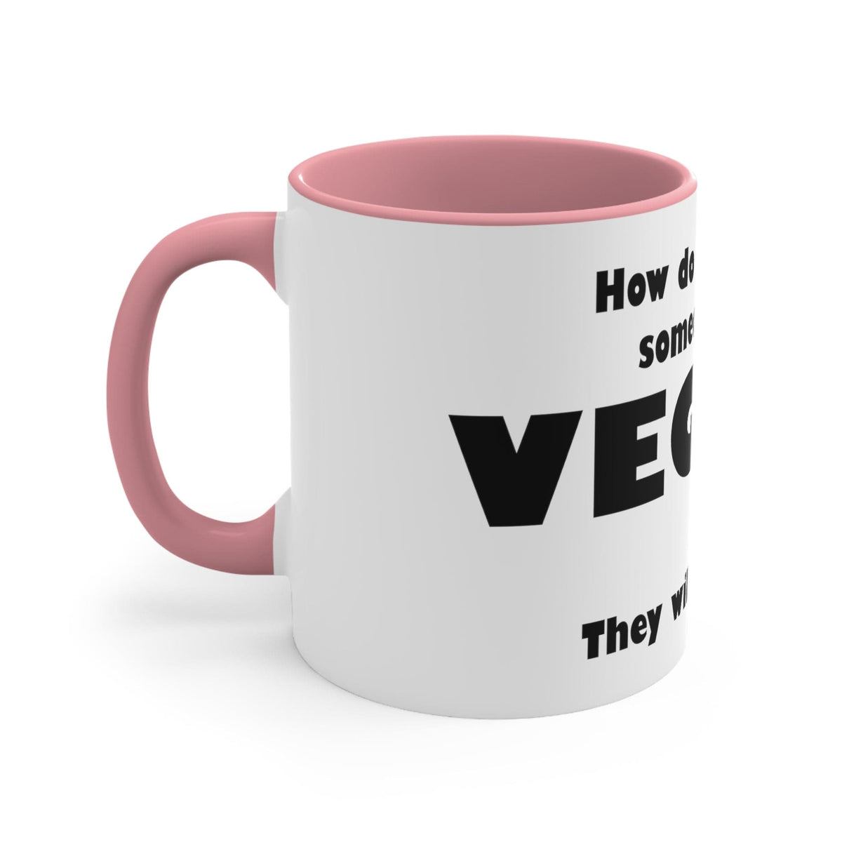 "How do you know if someone is a vegan" Ceramic Mug: Goody Goody Gum Drops online lolly shop