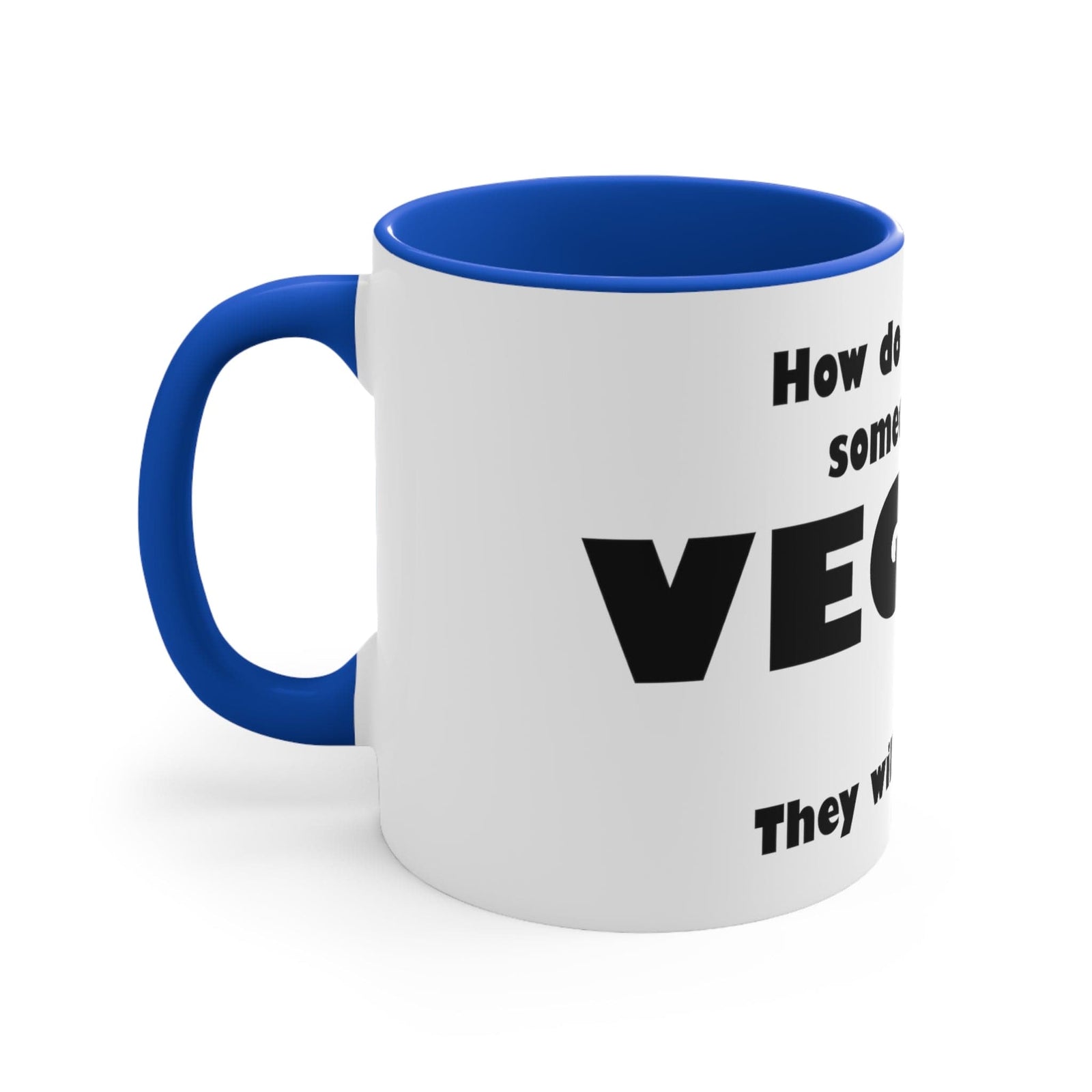 "How do you know if someone is a vegan" Ceramic Mug: Goody Goody Gum Drops online lolly shop