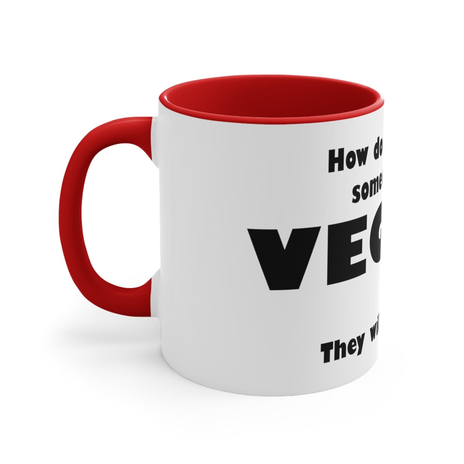 "How do you know if someone is a vegan" Ceramic Mug: Goody Goody Gum Drops online lolly shop