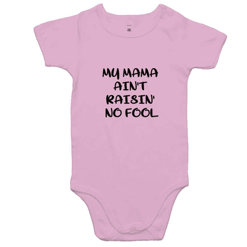 MY MAMMA AINT RAISI&#39;N NO FOOL - Baby Onesie Romper Goody Goody Gum Drops online lolly shop