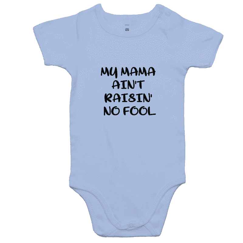 MY MAMMA AINT RAISI'N NO FOOL - Baby Onesie Romper Goody Goody Gum Drops online lolly shop